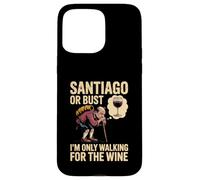 Camino de Santiago or Bust I'm Only Walking For The Wine Case for iPhone 15 Pro Max