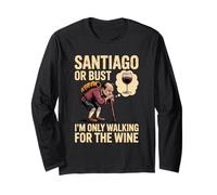 Camino de Santiago or Bust I'm Only Walking for The Wine Long Sleeve T-Shirt