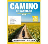 CAMINO DE SANTIAGO TRAVEL & HISTORY GUIDE 2027(FULL COLOR): Navigate, and Feast on the Camino de Santiago with Expert Local Insights into regional cuisines, historic villages, & pilgrimage traditions