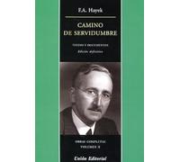 CAMINO DE SERVIDUMBRE: Textos y documentos. Edición definitiva: 2 (OBRAS COMPLETAS DE F.A. HAYEK)