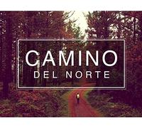 Camino Del Norte - Episode 1 (Days 1-5)