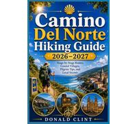 Camino Del Norte Hiking Guide 2026-2027: Stage-by-Stage Routes, Coastal Villages, Pilgrim Tips, and Local Secrets