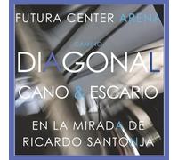 CAMINO DIAGONAL -Cano & Escario- En la Mirada de Ricardo Santonja: Futura Center Arena