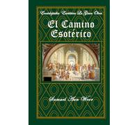Camino Esotérico: Tomo I (Enciclopedia Esotérica "La Gran Obra")
