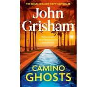 Camino Ghosts : The new summer thriller and Sunday Times bestseller (June 2024) from John Grisham