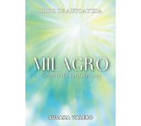 Camino hacia un Milagro: Libro de Autoayuda (La saga: Un Viaje Hacia La Verdad)