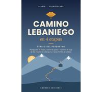Camino Lebaniego en 4 etapas: Diario del Peregrino: Planificador de etapas, control de gastos y cuaderno de viaje de San Vicente de la Barquera a Santo Toribio de Liébana
