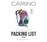 Camino Packing List Guidebook: For Your Pilgrimage to Santiago de Compostela
