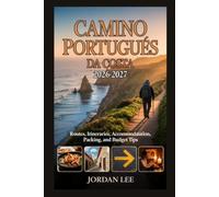 CAMINO PORTUGUÉS DA COSTA GUIDE 2026-2027: Routes, Itineraries, Accommodation, Packing, and Budget Tips