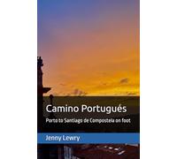 Camino Portugues: Porto to Santiago de Compostela on foot