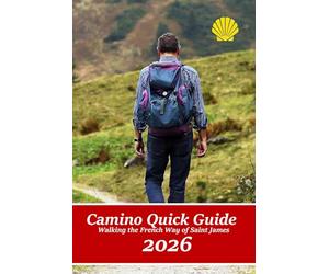 Camino Quick Guide. Walking the Way of Saint James: Services & accommodations for pilgrims to Santiago, a book to plan the stages.: 1 (Guidebook Year 2020)