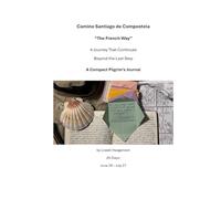 Camino Santiago de Compostela: A Journey That Continues Beyond the Last Step
