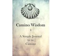 Camino Wisdom 4: A Simple Journal for the Camino