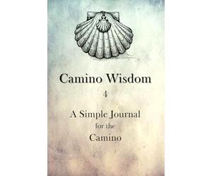Camino Wisdom 4: A Simple Journal for the Camino