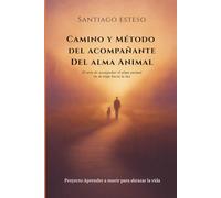 Camino y método de la Doula Animal: El arte de acompañar el alma animal en su viaje hacia la luz
