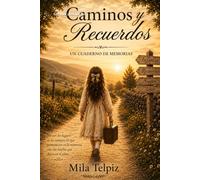 Caminos y Recuerdos: Un cuaderno de memorias