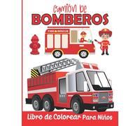 Camión de bomberos Libro de Colorear para Niños: Libro para Colorear para Niña y Niño de 4 a 8 años | 30 Camión de bomberos Gran formato listo para colorear