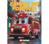 Camion dei Pompieri Libro da Colorare per Bambini: Oltre 50 Pagine Piene di Azione con Camion dei Pompieri | Libro Creativo di Attività per Bambini e Bambine dai 4 agli 8 Anni