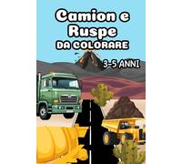 Camion e Ruspe da colorare per Bambini 3-5 anni: 14 tra camion e ruspe da colorare pensati per bambini 3-5 anni, con esempio, nome del veicolo e pagina bianca per non sporcare (Libri da colorare)