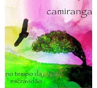 Camiranga - No Tempo Da Escravidao