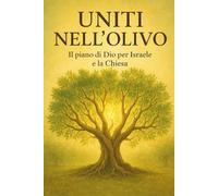 Camminare nell’ulivo: crescere nella fede e nell’unità: (Walking in the Olive Tree: Growing in Faith and Unity | Caminando en el Olivo: Crecer en la Fe y la Unidad)