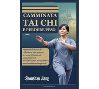 CAMMINATA TAI CHI E PERDERE PESO: Esercizi delicati di riduzione del grasso termine 30 giorni, aumentare il metabolismo, l'equilibrio, movimenti consapevoli