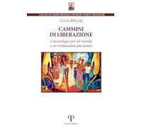 Cammini di liberazione. Una teologia per un mondo e un cristianesimo più umani (Scienze religiose Gregorio da Rimini)