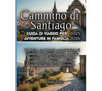 Cammino di Santiago Guida di viaggio per avventure in famiglia 2025-2026