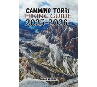 CAMMINO TORRI HIKING GUIDE 2025-2026: Discover Italy’s Coastal Towers Trail through Tuscany’s Hidden Paths and Seaside Villages (Trek the World: Essential Hiking Guide Series)