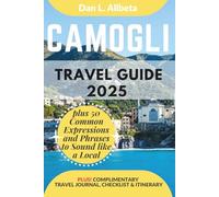 CAMOGLI Travel Guide 2025: For Solo Tourist, Families, Seniors, Couples to Explore Top Beaches, Wildlife, Cuisine And Attractive Monuments with an ... (Exploring Exquisite Italy Travel Series)