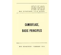 Camouflage, Basic Principles: War Department Field Manual, FM 5-20, February 1944
