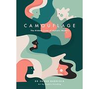 Camouflage: The Hidden Lives of Autistic Women