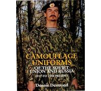 CAMOUFLAGE UNIFORMS OF THE SOVIET UNION (Schiffer Military History): 1937-to the Present