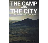 Camp and the City: Territories of Extraction