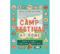 Camp Bestival at Home: Have a Family Festival Every Day