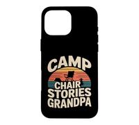 Camp Chair Stories Grandpa Camping Campfire Case for iPhone 16 Pro Max