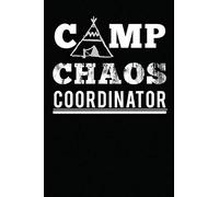 Camp Chaos Coordinator: Novelty Camping Blank Notebook Journal Gift
