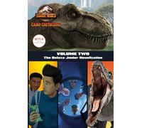 Camp Cretaceous, Volume Two: The Deluxe Junior Novelization (Jurassic World: Camp Cretaceous): The Junior Novelization: 2