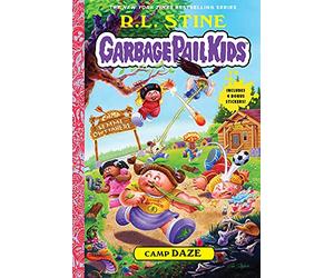 Camp Daze (Garbage Pail Kids Book 3): Includes 4 Bonus Stickers