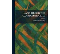 Camp-Fires in the Canadian Rockies