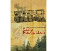 Camp Forgotten : The Civilian Conservation Corps in Michigan (VHS)