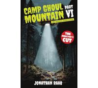 Camp Ghoul Mountain Part VI: The Official Novelization - The Director's Cut
