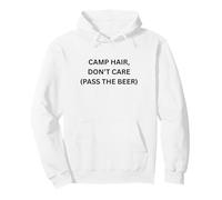 Camp Hair, Don’t Care (Pass the Beer) For Fun Outdoors Pullover Hoodie
