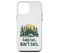 Camp Hair Don't Care Funny Camping Outdoor Lover Case for iPhone 12 mini