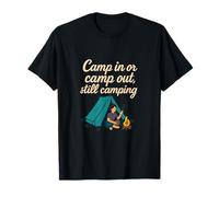 Camp in or Camp Out Still Camping Crew Design T-Shirt