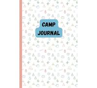 Camp Journal: A Notebook for Campers to Reflect, Record, and Revisit Their Outdoor Adventures | Adults and Teens | 50 pages | 6x9 in.