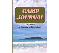 Camp Journal for Girls: A Lined and Blank Summer Camp Adventure Notebook with Scripture Reminders. Suitable for journaling and sketching adventures and funtimes with friends.