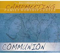 CAMP MEETING FAMILY WORSHIP CENTRE- COMMUNION (RECORDED LIVE)