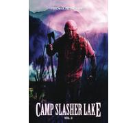 Camp Slasher Lake: Volume Two: 2