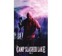 Camp Slasher Lake: Volume Two